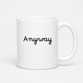 Anyway Mug in white