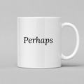 Perhaps Mug in white