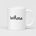 Whose Mug in white