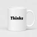 Thinks Mug in white
