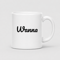 Wanna Mug in white
