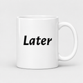 Later Mug in white