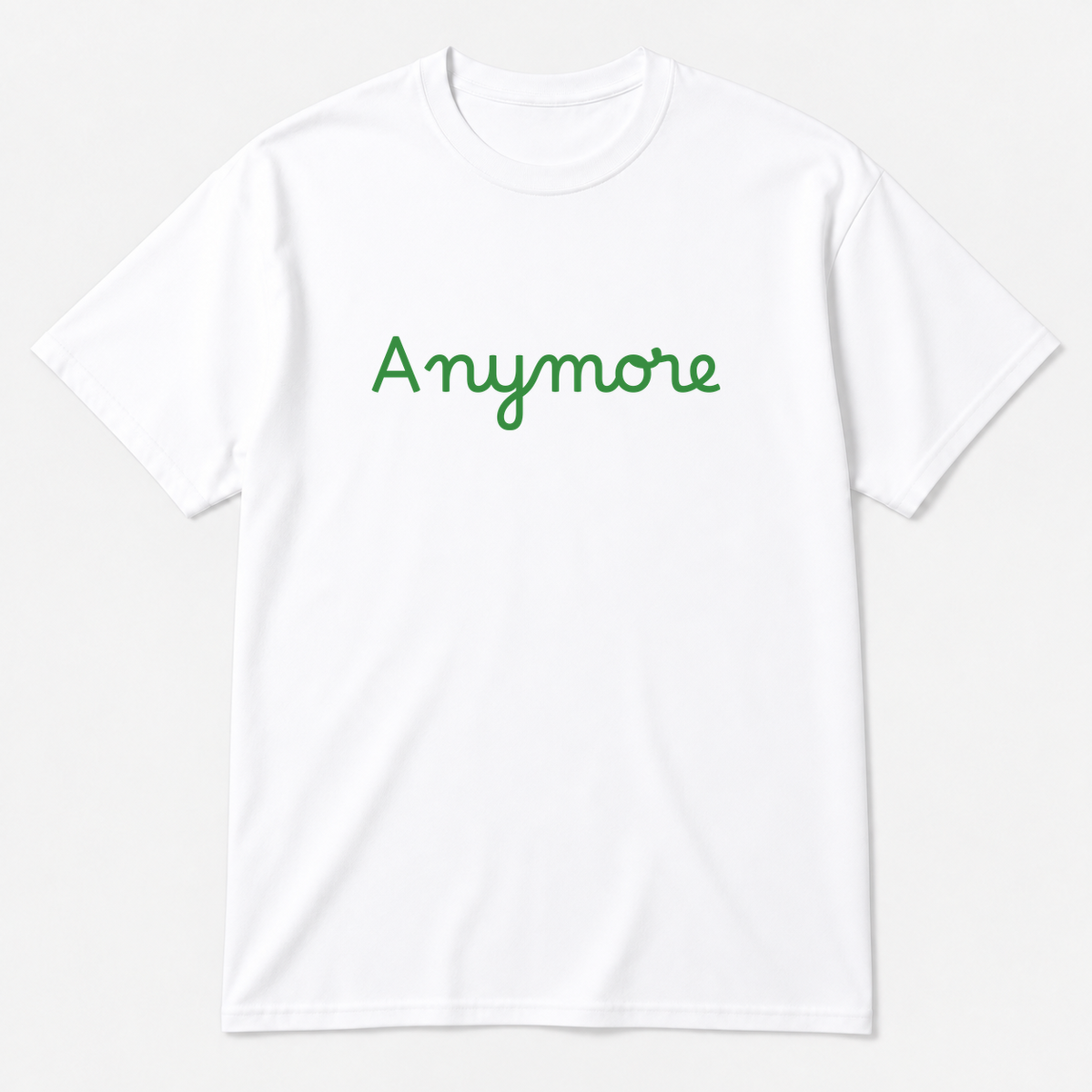 Anymore T-Shirt in white with green text