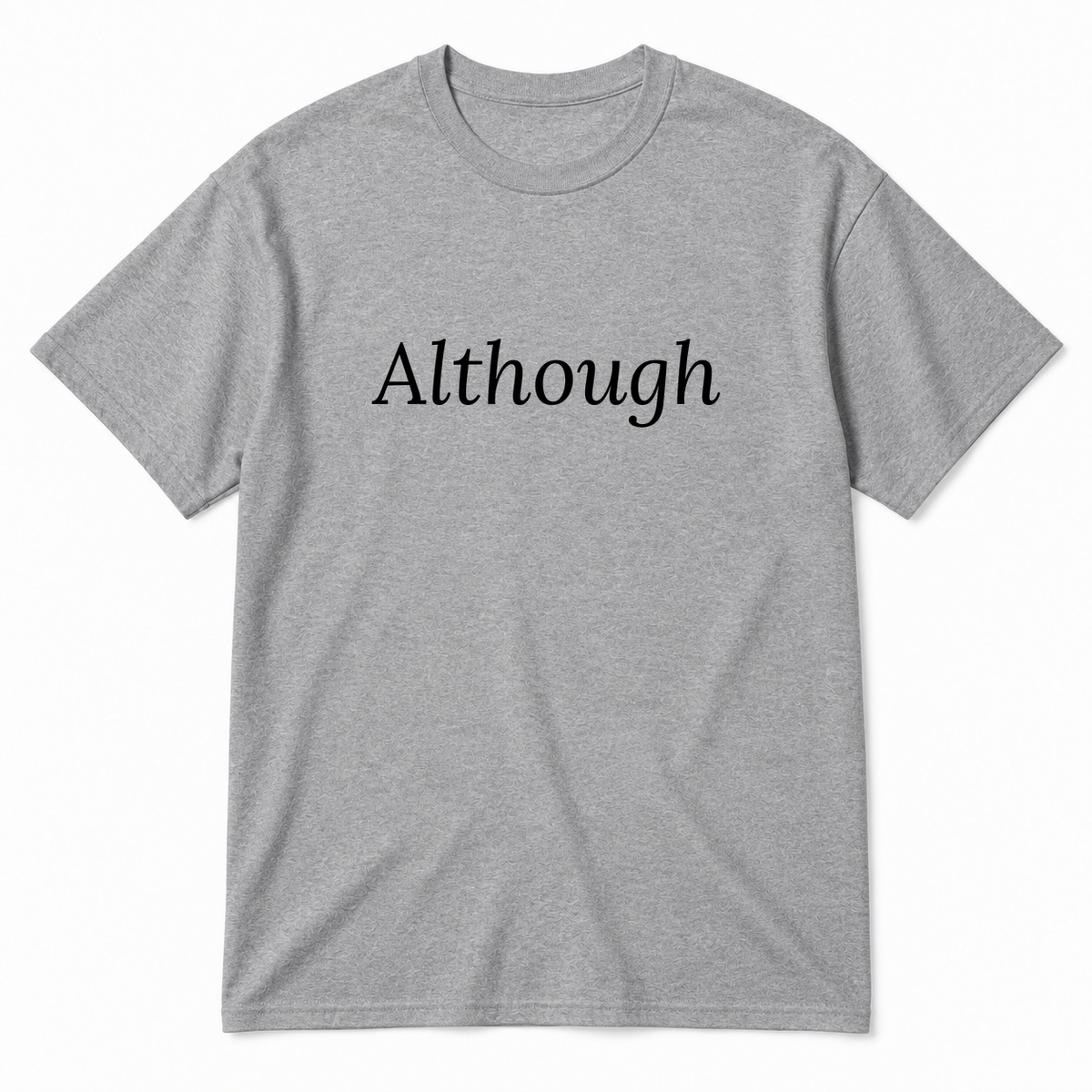Although T-Shirt in gray
