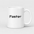 Faster Mug in white