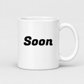 Soon Mug in white