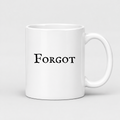 Forgot Mug in white