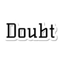 Doubt die-cut sticker