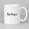 Bother Mug in white