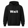 Wait Hoodie in black