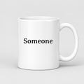 Someone Mug in white