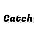 Catch die-cut sticker
