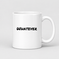 Whatever Mug in white