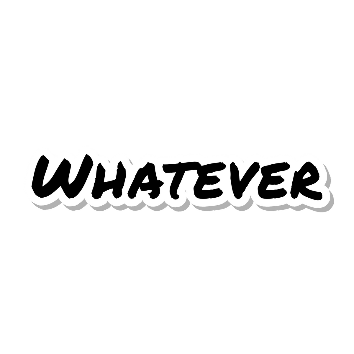 Whatever die-cut sticker