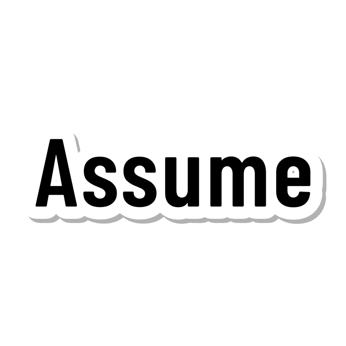 Assume die-cut sticker