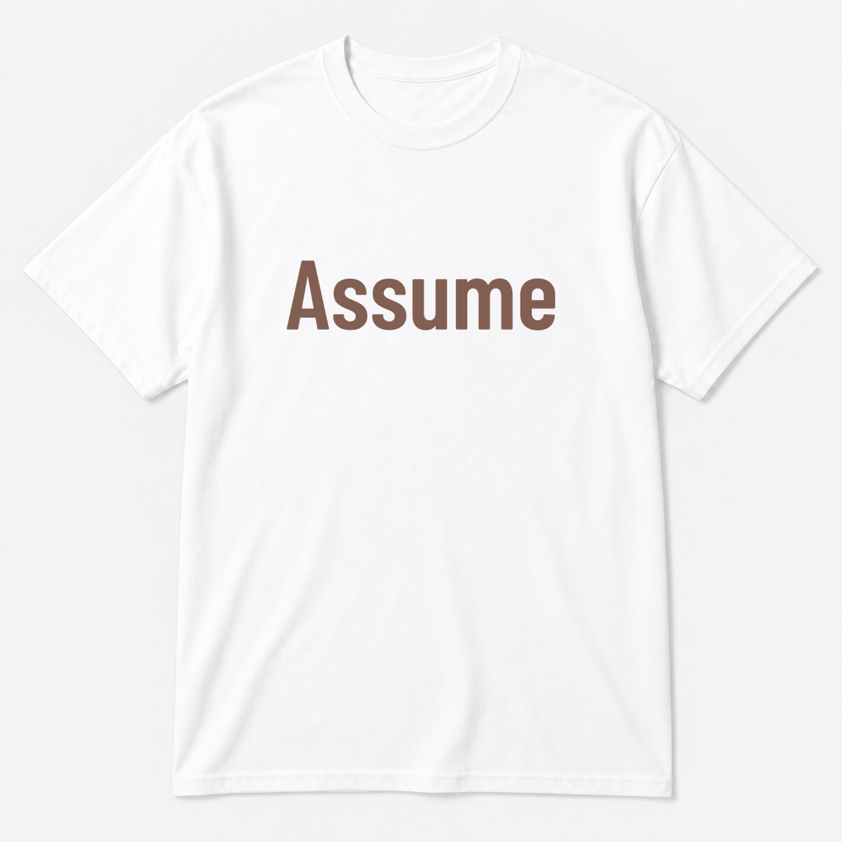 Assume T-Shirt in white with brown text