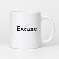 Excuse Mug in white