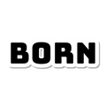 Born die-cut sticker