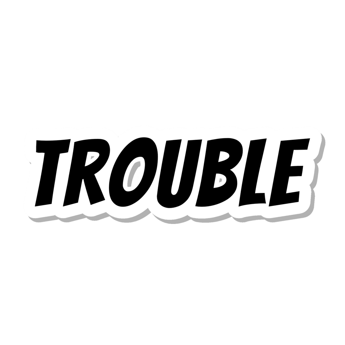 Trouble die-cut sticker