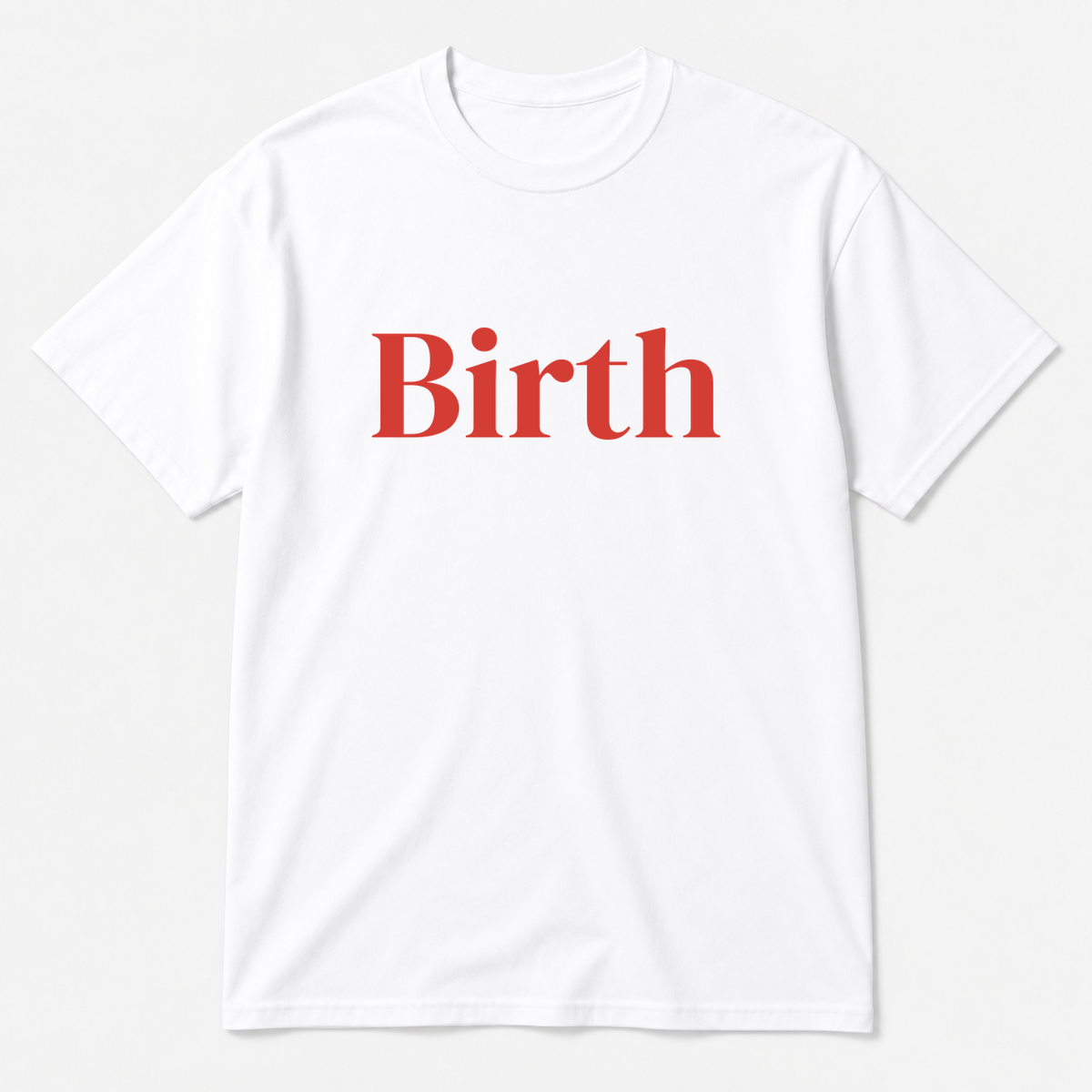 Birth T-Shirt in white with red text