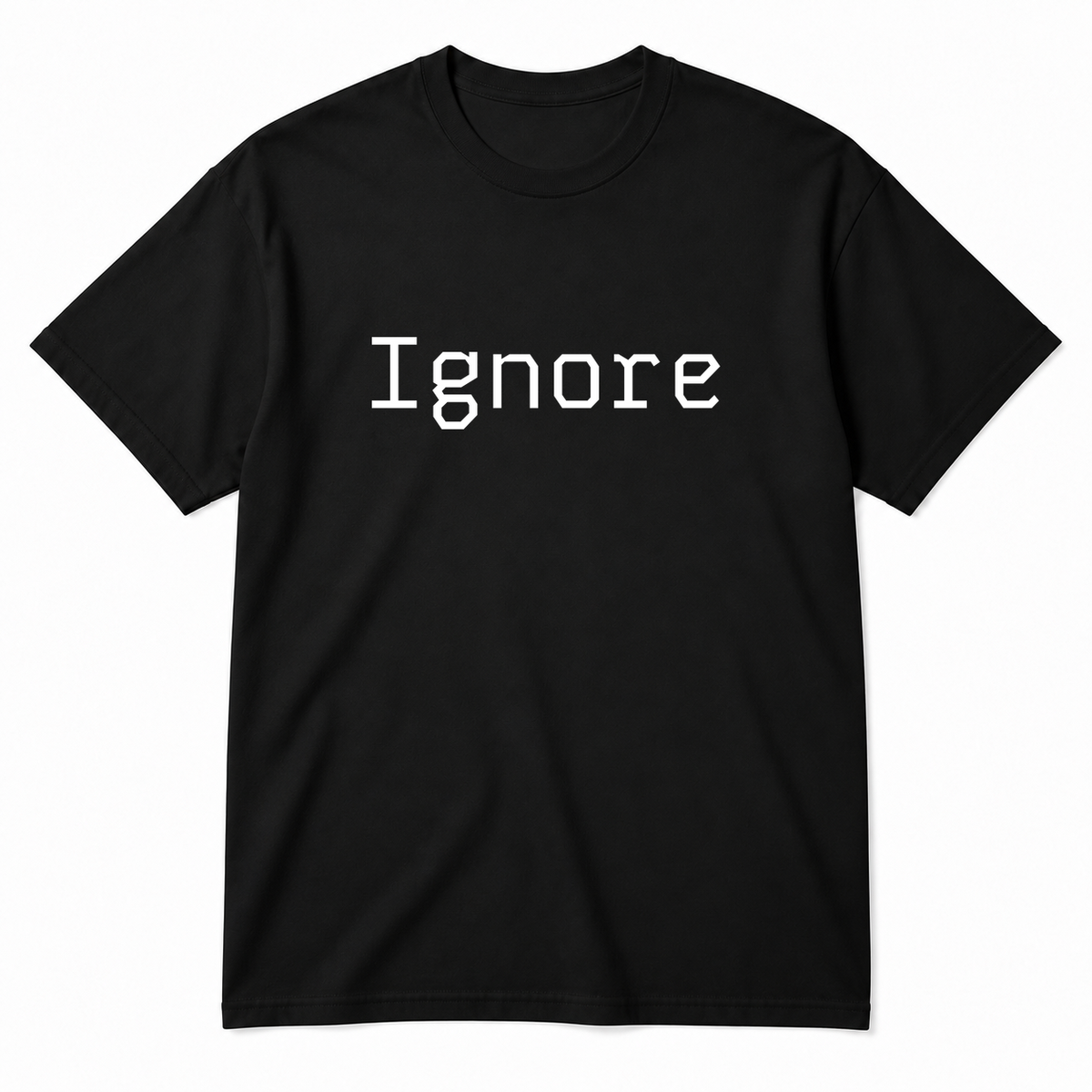 Ignore T-Shirt in black