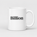 Billion Mug in white