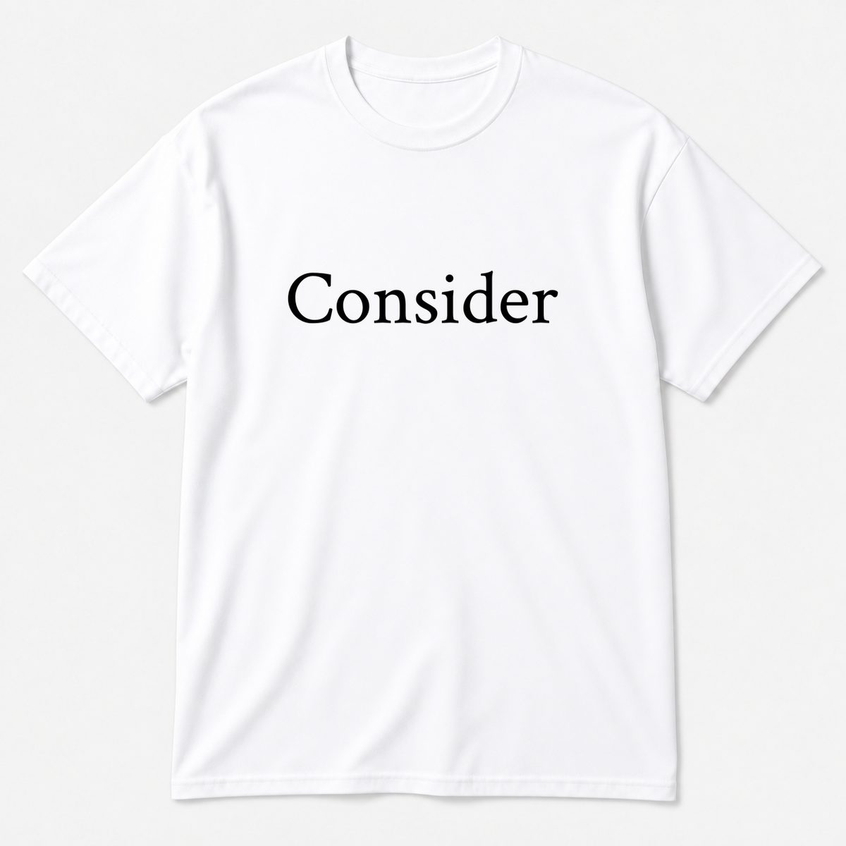 Consider T-Shirt in white