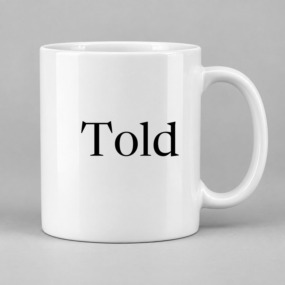 Told Mug in white