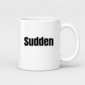 Sudden Mug in white