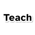 Teach die-cut sticker