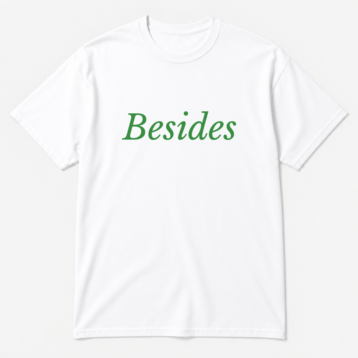 Besides T-Shirt in white with green text