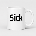 Sick Mug in white