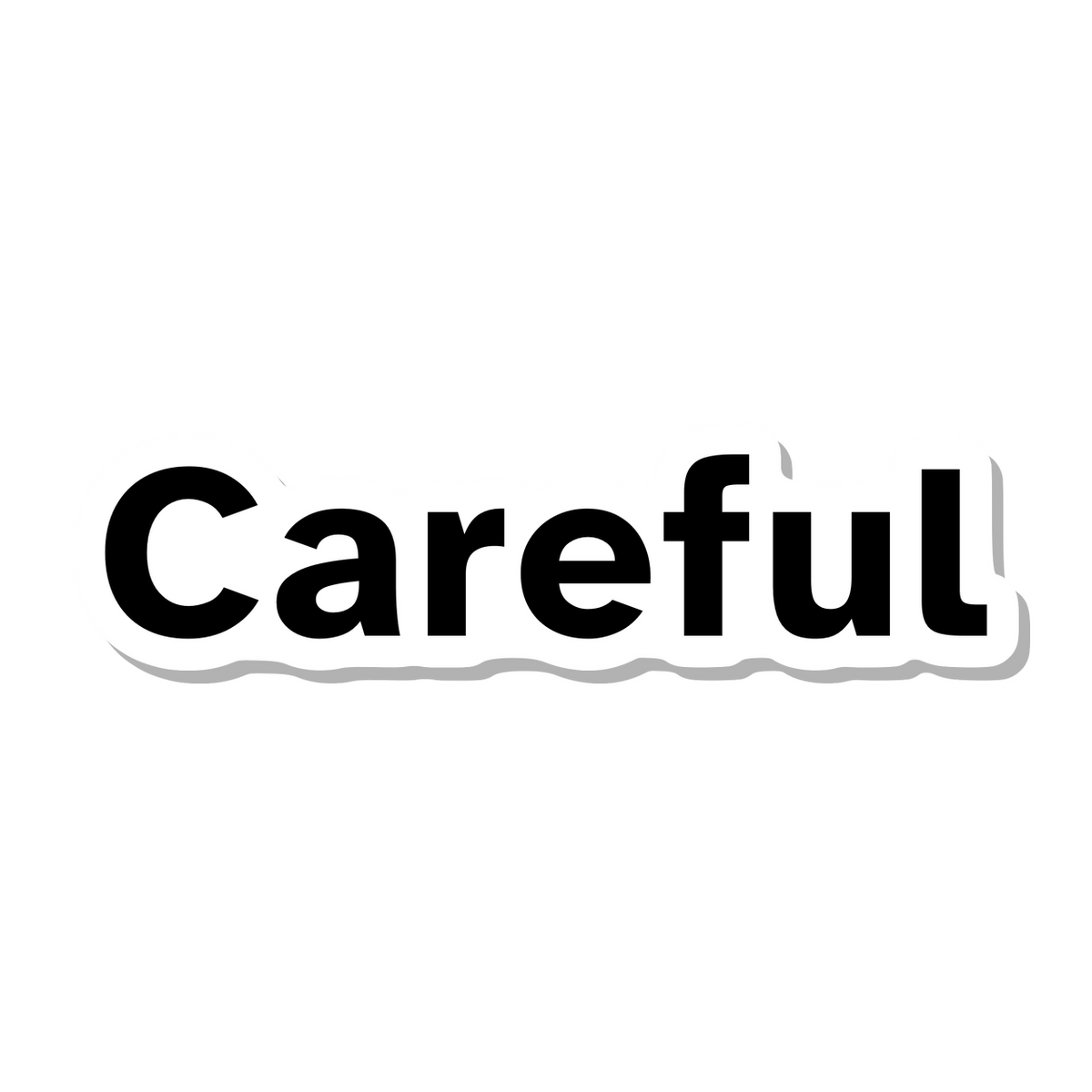 Careful die-cut sticker