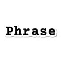 Phrase die-cut sticker