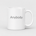 Anybody Mug in white