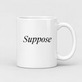 Suppose Mug in white