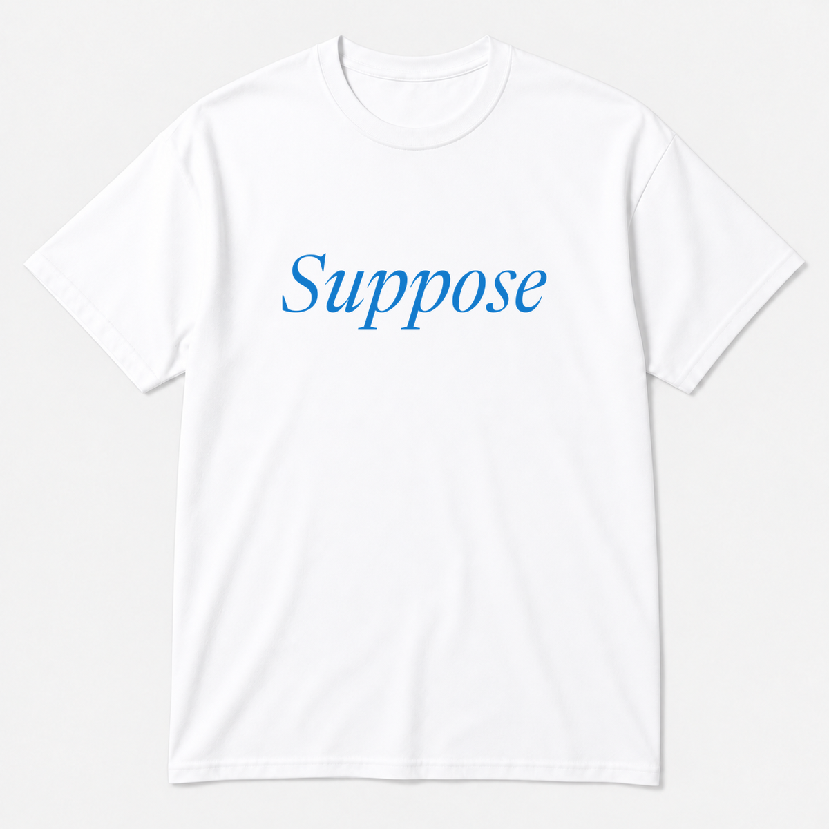 Suppose T-Shirt in white with blue text