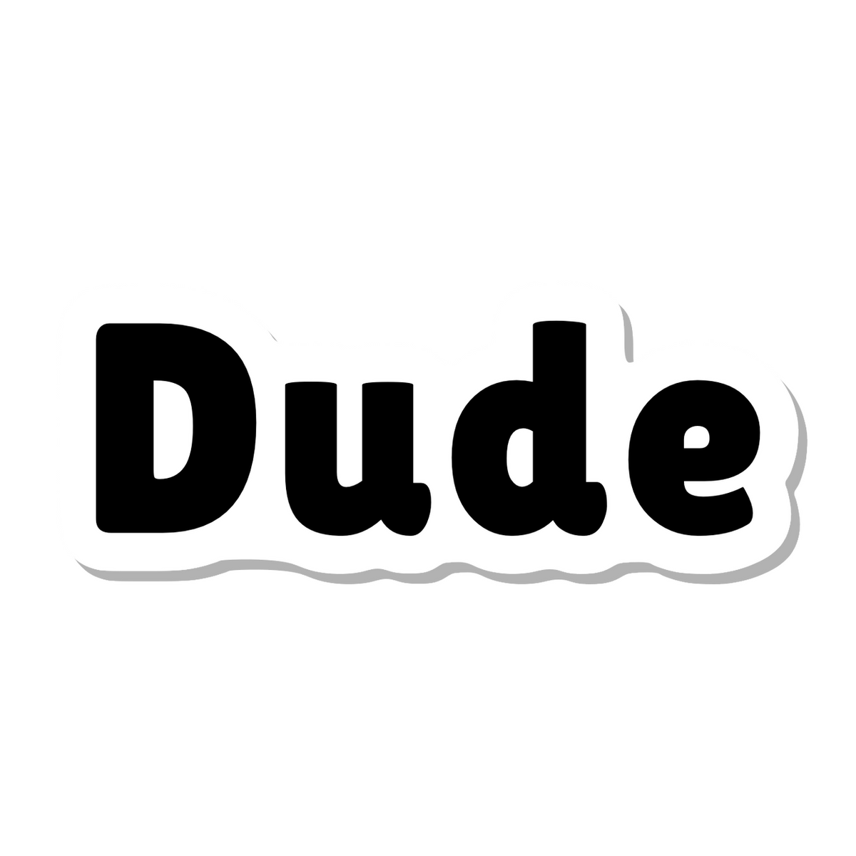 Dude die-cut sticker