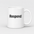 Respond Mug in white