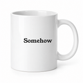 Somehow Mug in white
