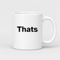 Thats Mug in white