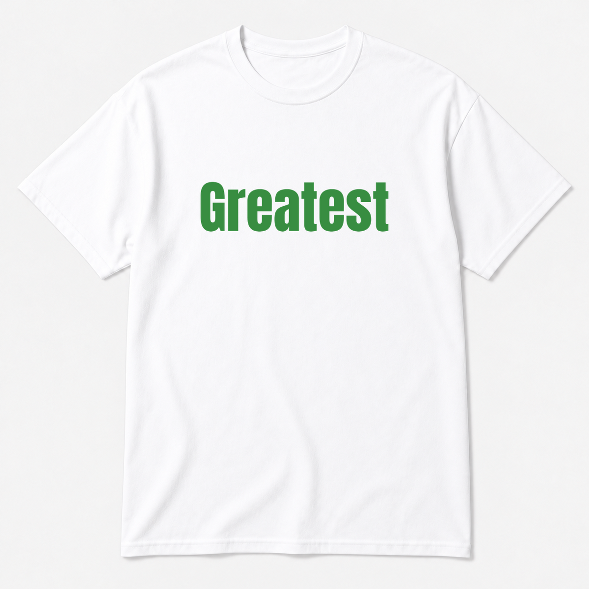 Greatest T-Shirt in white with green text
