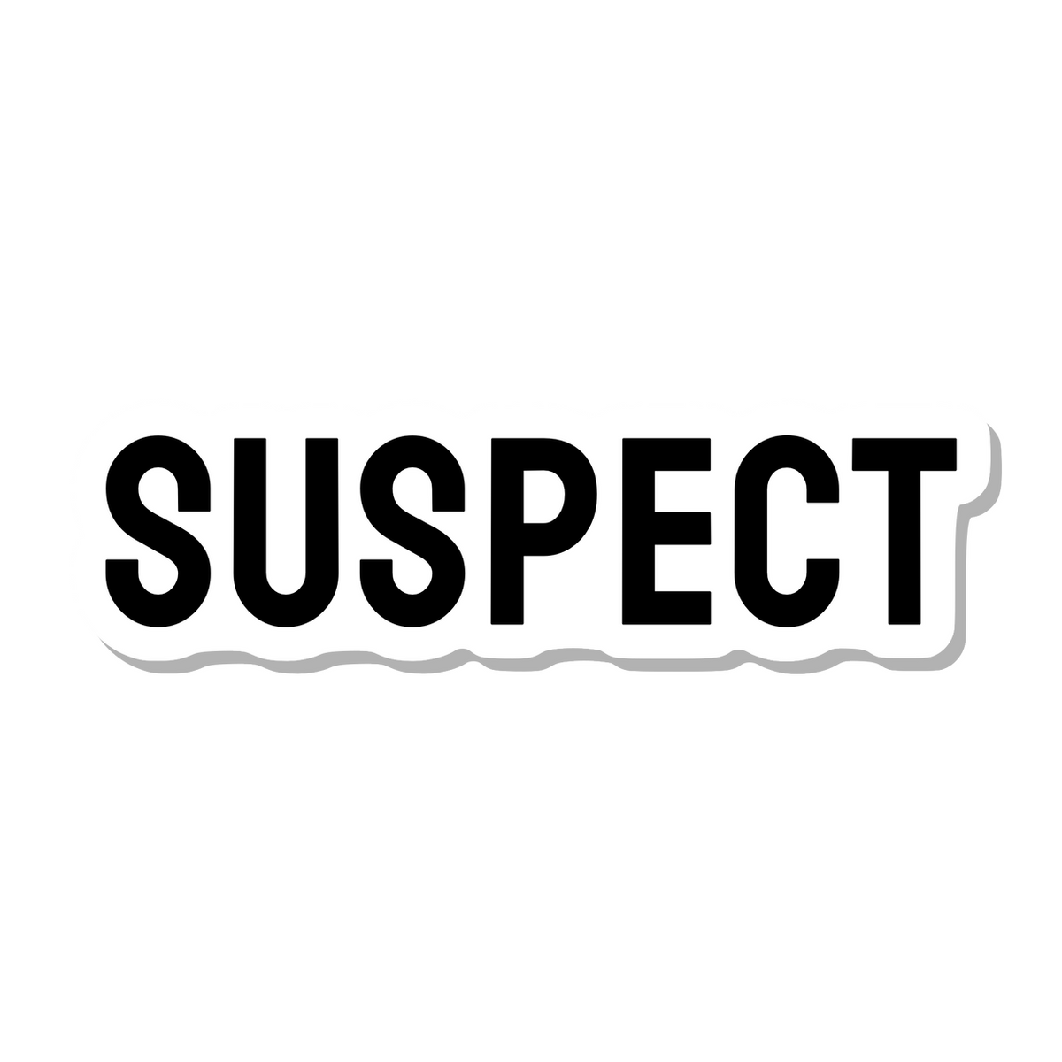 Suspect die-cut sticker