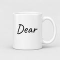 Dear Mug in white