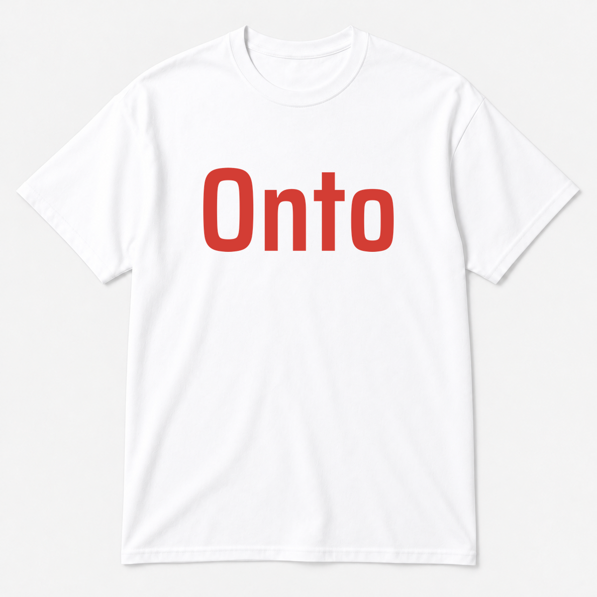 Onto T-Shirt in white with red text
