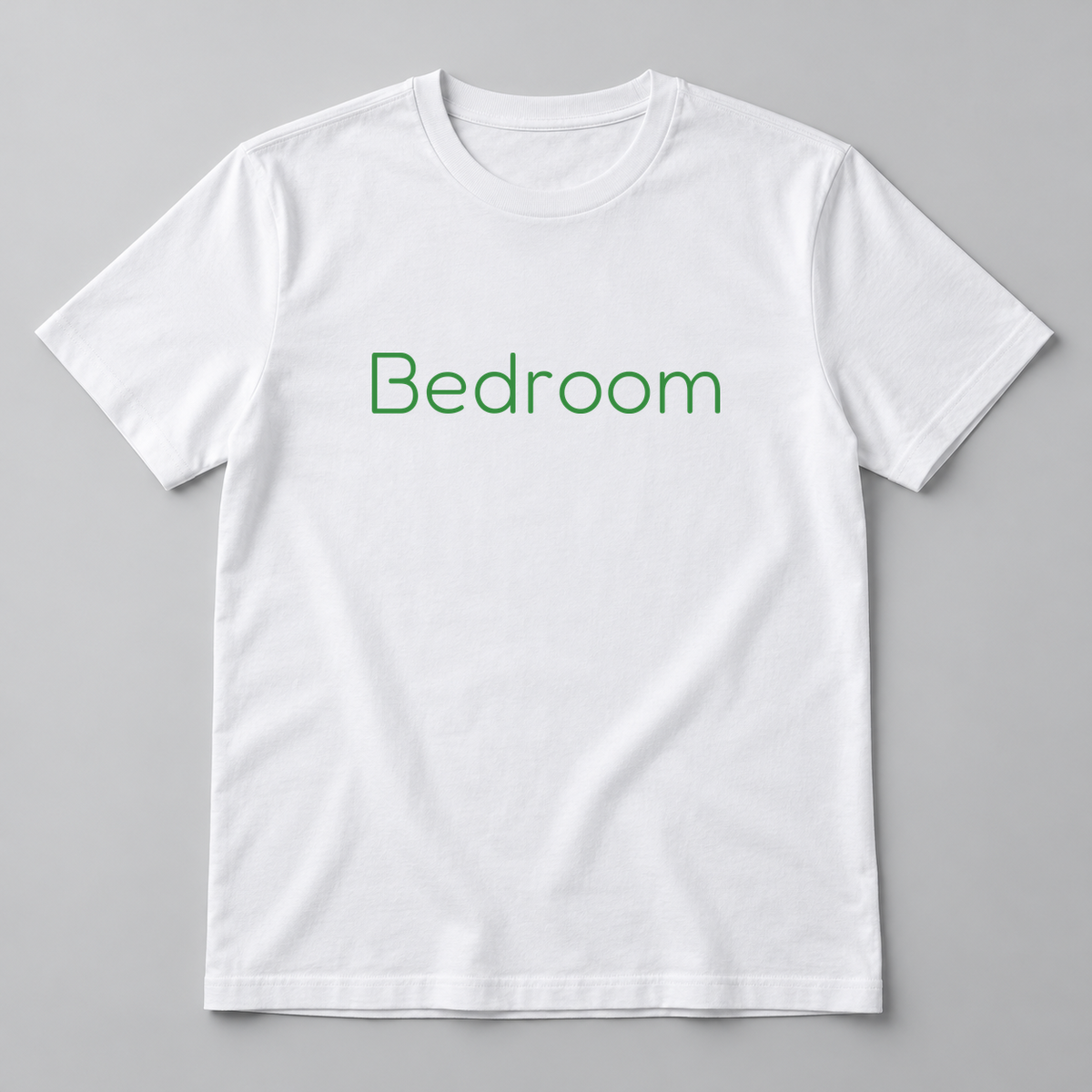 Bedroom T-Shirt in white with green text