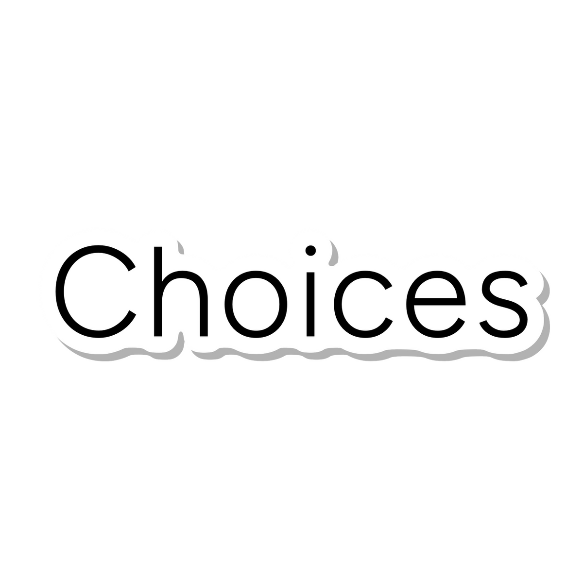 Choices die-cut sticker