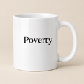 Poverty Mug in white