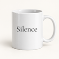 Silence Mug in white