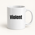 Violent Mug in white